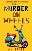 Murder on Wheels (Serenity Bay Mysteries) B0DDT2XWRH Book Cover