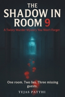 The Shadow in ROOM 9 : A Psychological Hotel Murder Mystery Thriller B0GFHG3KRG Book Cover