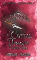 The Crystal Dynasty A Knife's Edge 1763574075 Book Cover