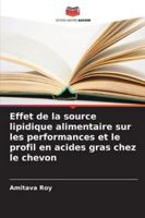 Effet de la source lipidique alimentaire sur les performances et le profil en acides gras chez le chevon (French Edition) 6207841115 Book Cover