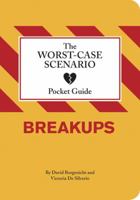 The Worst-Case Scenario Pocket Guide: Breakups: Break-ups 0811868028 Book Cover