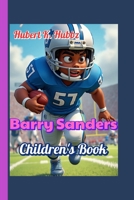 Barry Sanders Children's Book: The Incredible Story of Football’s Fastest Star B0F6D6FZ9Y Book Cover