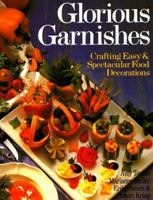 Glorious Garnishes: Crafting Easy & Spectacular Food Decorations 0806904402 Book Cover