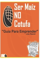 Ser Maiz No Cotufa 1549572849 Book Cover