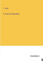 A Tract on Sacrifice 3382186543 Book Cover