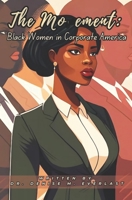 The Movement: Black Women In Corporate America: The Movement B0CKH872GK Book Cover