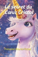 Le secret du Cœur Cristal: Roman Illustré (French Edition) B0GH9RMHDN Book Cover