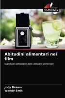 Abitudini alimentari nei film: Significati sottostanti delle abitudini alimentari 6203665150 Book Cover