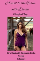 A Visit to the Farm with Darla - a Sexy Short Story (Dirk Caldwell Romantic Erotic Novels) B0CLFYBPJ5 Book Cover