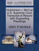 Hutchinson v. McCue U.S. Supreme Court Transcript of Record with Supporting Pleadings 1270301314 Book Cover