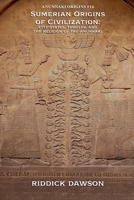Sumerian Origins of Civilization: City-States, Temples, and the Religion of the Anunnaki (Anunnaki Origins) B0GS768LQ1 Book Cover