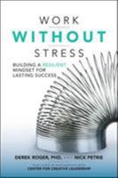 Work Without Stress: Building a Resilient Mindset for Lasting Success 1259642968 Book Cover