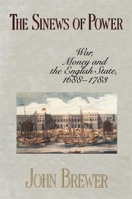 The Sinews of Power: War, Money and the English State, 1688-1783 0674809300 Book Cover