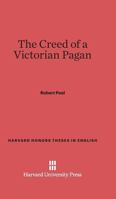 The Creed of a Victorian Pagan 0674427564 Book Cover