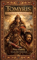 Tomyris: Queen of the Massagetae 1764367502 Book Cover