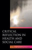 Critical Reflection in Health and Social Care 0335218784 Book Cover