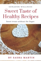 Sweet Taste Of Healthy Recipes B08BDYHSMM Book Cover