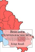 Berliner Justizgeschichte: Eine rechtstats�chliche Untersuchung zum strafrechtlichen Justizalltag in Berlin von 1945-1952, dargestellt anhand der Strafgerichtsbarkeit des Amtsgerichts Berlin - Mitte 1548059838 Book Cover