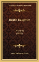 Risifi's Daughter: A Drama 0548620903 Book Cover