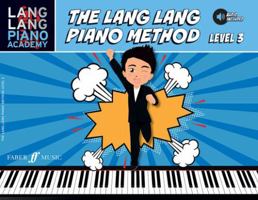 Lang Lang Piano Academy -- The Lang Lang Piano Method: Level 3, Book & Online Audio 0571539130 Book Cover