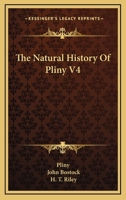 The Natural History Of Pliny V4 0548297711 Book Cover