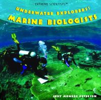 Underwater Explorers: Marine Biologists (Extreme Scientists) 140424526X Book Cover