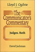 The Communicator's Commentary: Judges, Ruth (Communicator's Commentary Ot) 0849904129 Book Cover
