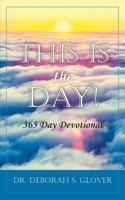 This Is the Day!: 365 Day Devotional 0998439207 Book Cover