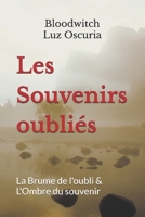 Les Souvenirs oubliés: La Brume de l'oubli & L'Ombre du souvenir (French Edition) B0FMXLMX8H Book Cover