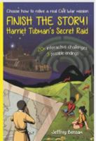 Finish the Story! Harriet Tubman's Secret Raid 1737336154 Book Cover