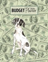 Budget Planner 2020: Monthly Budget Planner Organizer - Bills Expenses Savings Debt - English Pointer (Track Your Money & Spending - Funny Dog Lover & Owner) 1672331498 Book Cover