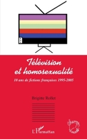 Télévision et Homosexualité: 10 ans de fictions française 1995-2005 (Champs Visuels) (French Edition) 229604400X Book Cover