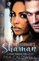 The Billionaire's Shaman 1539859118 Book Cover