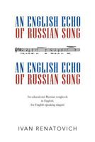 An English Echo of Russian Song: An Educational Russian Songbook in English, for English Speaking Singers 1469126001 Book Cover