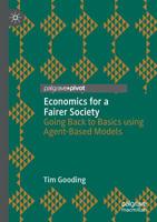 Economics for a Fairer Society: Going Back to Basics Using Agent-Based Models 3030170195 Book Cover