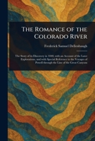 The Romance of the Colorado River 1022940244 Book Cover