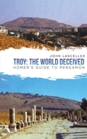 Troy: The World Deceived 1643788507 Book Cover