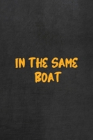 In The Same Boat: All Purpose 6x9 Blank Lined Notebook Journal Way Better Than A Card Trendy Unique Gift Gray Rock English Slang 1694838730 Book Cover