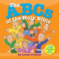 The ABCs of the Holy Bible 0615375022 Book Cover