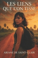 LES LIENS QUE L'ON TISSE: « La liberté n'est pas l'absence de liens, c'est le choix de ceux que l’on tisse. » B0FW6RVK67 Book Cover