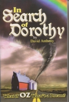 In Search of Dorothy: What If Oz Wasn't a Dream? (In Search of Dorothy) 0883911507 Book Cover