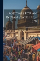 Proposals for an Indian State, 1778-1878 1022459368 Book Cover