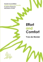 Effort and Comfort: Towards reconciliation between nature and humanity in search of harmony and peace of mind 1922890480 Book Cover