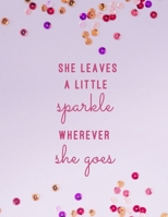 She Leaves A Little Sparkle Wherever She Goes: Large Composition Notebook, Lined Notebook, (8.5x11, 150 pgs); Inspirational Quote Notebook, Graduation ... Sparkle Notebook, Girls School Journal 1723020648 Book Cover