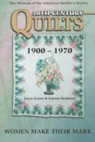 20th Century Quilts 1900-1970: Women Make Their Mark 1574327054 Book Cover