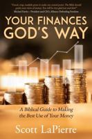 Your Finances God's Way: A Biblical Guide to Making the Best Use of Your Money 0736984003 Book Cover