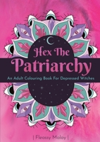 Hex The Patriarchy 0994490550 Book Cover