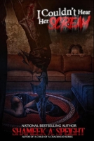 I COULDN'T HEAR HER SCREAM null Book Cover