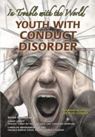 Youth with Conduct Disorder: In Trouble With the World (Helping Youth With Mental, Physical, & Social Disabilities) 1422201406 Book Cover