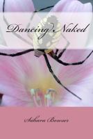 Dancing Naked 1494803453 Book Cover